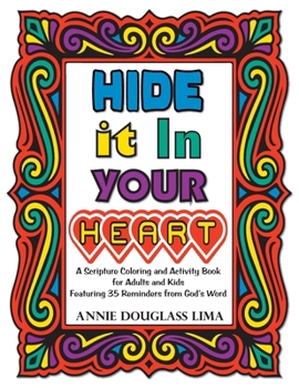Paperback Hide it In Your Heart: A Scripture Coloring and Activity Book for Adults and Kids Book
