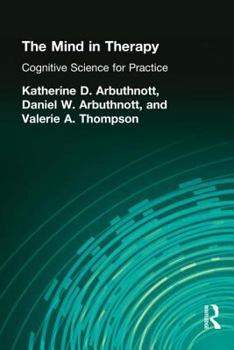 Hardcover The Mind in Therapy: Cognitive Science for Practice Book