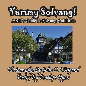 Paperback Yummy Solvang! A Kid's Guide To Solvang, California [Large Print] Book