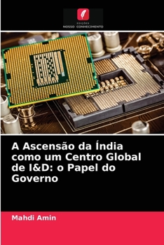 Paperback A Ascensão da Índia como um Centro Global de I&D: o Papel do Governo [Portuguese] Book