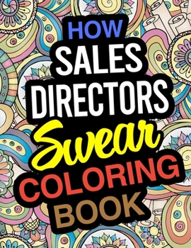 Paperback How Sales Directors Swear Coloring Book: Sales Director Coloring Book
