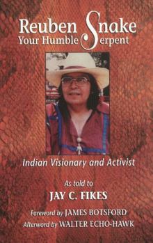Hardcover Reuben Snake, Your Humble Serpent: Indian Visionary and Activist Book