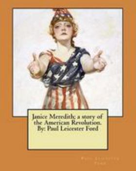 Paperback Janice Meredith; a story of the American Revolution. By: Paul Leicester Ford Book