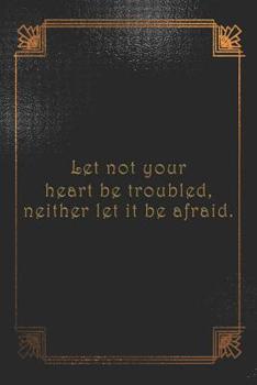 Paperback Let not your heart be troubled, neither let it be afraid.: Dot Grid Paper Book