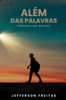 Além das Palavras: Filósofos em Retrato (Portuguese Edition)