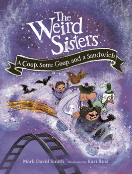 Hardcover The Weird Sisters: A Coop, Some Goop, and a Sandwich Book