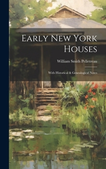 Hardcover Early New York Houses: With Historical & Genealogical Notes Book