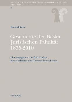 Hardcover Geschichte Der Basler Juristischen Fakultat 1835-2010 [German] Book