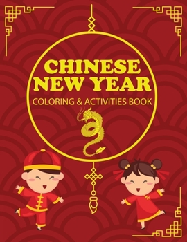 Paperback Chinese New Year Coloring & Activities Book: Children's Gift, Happy New Year, Activity Journal, Notebook Book