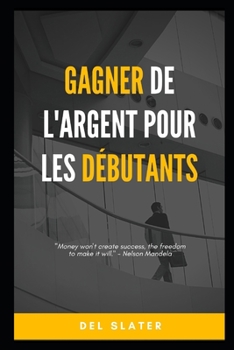 Paperback gagner de l'argent pour débutant [French] Book