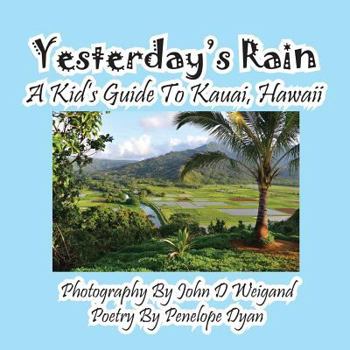 Paperback Yesterday's Rain --- A Kid's Guide to Kauai, Hawaii [Large Print] Book