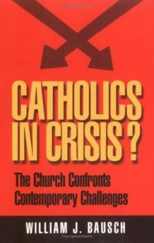 Paperback Catholics in Crisis?: The Church Confronts Contemporary Issues Book