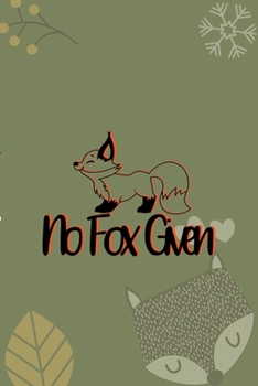 No Fox Given: Notebook Journal Composition Blank Lined Diary Notepad 120 Pages Paperback Green Texture Fox