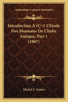 Paperback Introduction AÂ L'Etude Des Monnaies De L'Italie Antique, Part 1 (1887) [French] Book