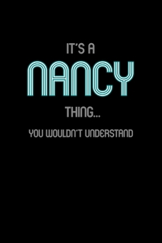 It's A Nancy Thing, You Wouldn't Understand: Personalized Notebook Journal With Name Blank Lined Customized Diary Logbook Gifts