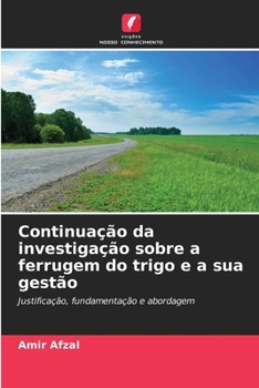 Paperback Continuação da investigação sobre a ferrugem do trigo e a sua gestão [Portuguese] Book