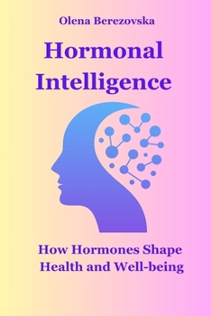 Paperback Hormonal Intelligence: How Hormones Shape Health and Well-being Book