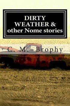 Paperback DIRTY WEATHER & other Nome stories Book