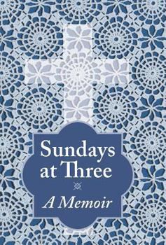 Hardcover Sundays at Three, a Memoir Book