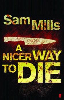 Paperback A Nicer Way to Die. Sam Mills Book