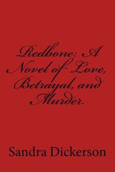 Paperback Redbone: A Novel Of Love, Betrayal, and Murder Book