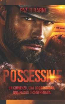 Paperback Possessive: Una historia de amor y pasión gay entre un cowboy y un fotógrafo de Nueva York. [Spanish] Book