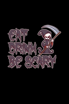 Eat Drink Be Scary: 6x9 Blank Checkered Funny Notebook Or Couple Book - Birthday Journal Or Family Diary for Men and Women