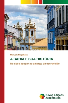 Paperback A Bahia E Sua História [Portuguese] Book