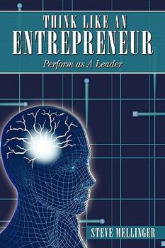 Paperback Think Like An Entrepreneur: Perform as A Leader Book