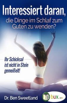 Paperback Interessiert daran, die Dinge im Schlaf zum Guten zu wenden?: Ihr Schicksal ist nicht in Stein gemeißelt [German] Book