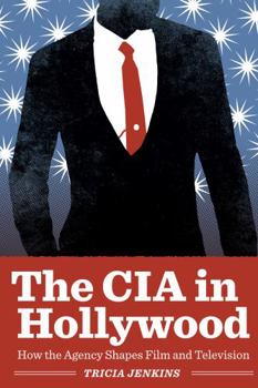 Paperback The CIA in Hollywood: How the Agency Shapes Film and Television Book