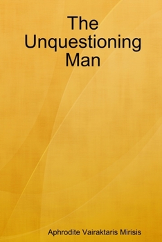 Paperback The Unquestioning Man Book