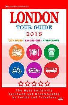 London Tour Guide 2018: The Most Recommended Tours and Attractions in London, England - City Tour Guide 2018