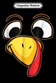 Composition Notebook: Big Turkey Face Funny Thanksgiving  Journal/Notebook Blank Lined Ruled 6x9 100 Pages
