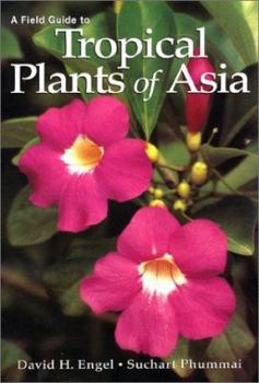 Paperback Field Guide to Tropical Plants of Asia Book