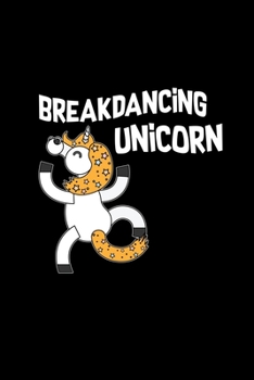 Breakdancing unicorn: 6x9 BREAKDANCING | grid | squared paper | notebook | notes