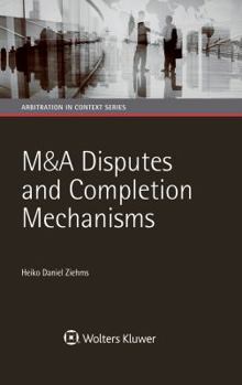 Hardcover M&A Disputes and Completion Mechanisms Book