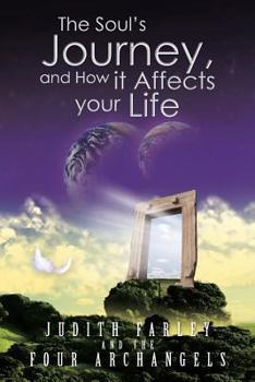 Paperback The Soul's Journey, and How It Affects Your Life Book