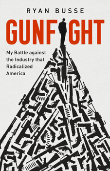 Hardcover Gunfight: My Battle Against the Industry That Radicalized America Book