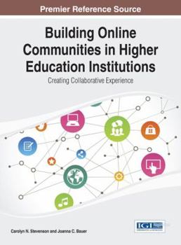 Hardcover Building Online Communities in Higher Education Institutions: Creating Collaborative Experience Book