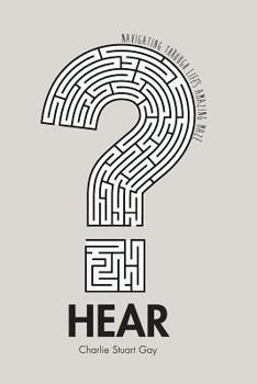 Paperback Hear: Navigating Life's Amazing Maze Book