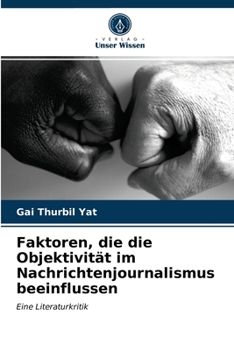 Paperback Faktoren, die die Objektivität im Nachrichtenjournalismus beeinflussen [German] Book