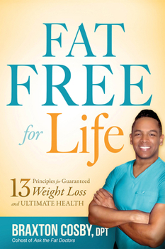 Paperback Fat Free for Life: 13 Principles for Guaranteed Weight Loss and Ultimate Health Book