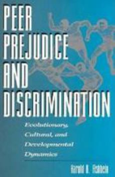 Paperback Peer Prejudice And Discrimination: Evolutionary, Cultural, And Developmental Dynamics (Developmental Psychology Series) Book