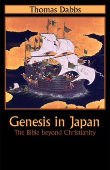 Paperback Genesis in Japan: The Bible Beyond Christianity Book