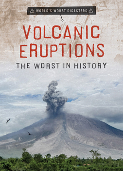 Paperback Volcanic Eruptions: The Worst in History Book