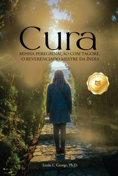 Healing (Portuguese Version): My Pilgrimage with Tagore, India's Revered Teacher (Portuguese Edition)