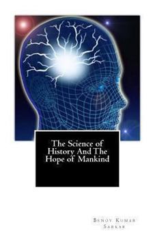 Paperback The Science of History And The Hope of Mankind Book
