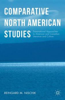 Hardcover Comparative North American Studies: Transnational Approaches to American and Canadian Literature and Culture Book