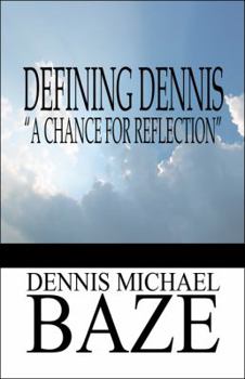 Paperback Defining Dennis: A Chance for Reflection Book